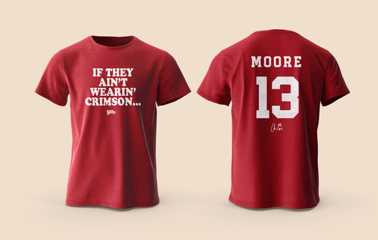 If They Ain't Wearin' Crimson (Moore #13 on Back)